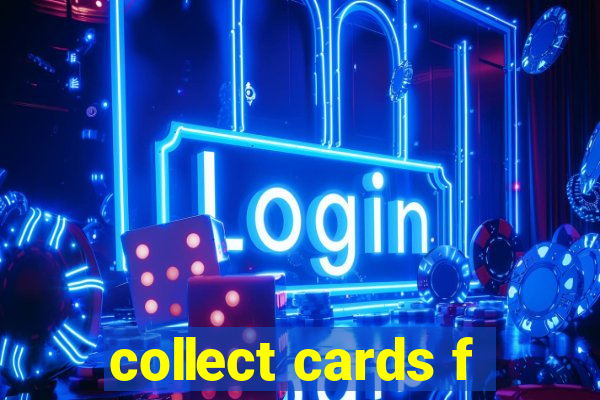 collect cards f